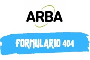Guía para Completar Formulario 404 para ARBA en PDF (2023)